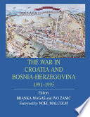 The war in Croatia and Bosnia-Herzegovina, 1991-1995 /