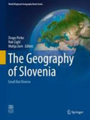 The geography of Slovenia : small but diverse /