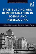 State-building and democratization in Bosnia and Herzegovina /