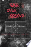 War over Kosovo : politics and strategy in a global age /