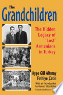 The grandchildren : the hidden legacy of "lost" Armenians in Turkey /