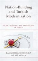 Nation-building and Turkish modernization : Islam, Islamism, and nationalism in Turkey /