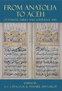 From Anatolia to Aceh : Ottomans, Turks and southeast Asia /