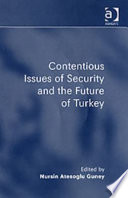 Contentious issues of security and the future of Turkey /