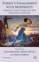 Turkey's engagement with modernity : conflict and change in the twentieth century /