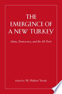 The emergence of a new Turkey : democracy and the AK Parti /