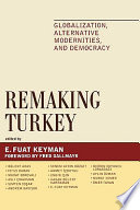 Remaking Turkey : globalization, alternative modernities, and democracy /