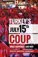 Turkey's July 15th coup : what happened and why /