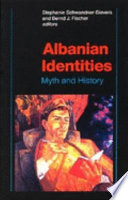 Albanian identities : myth and history /