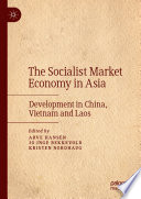 The Socialist Market Economy in Asia : Development in China, Vietnam and Laos /