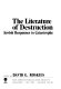 The Literature of destruction : Jewish responses to catastrophe /