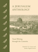 A Jerusalem Anthology : travel writing through the centuries /