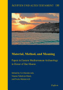 Material, method, and meaning : papers in Eastern Mediterranean archaeology in honor of Ilan Sharon /