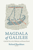Magdala of Galilee : a Jewish city in the Hellenistic and Roman period /