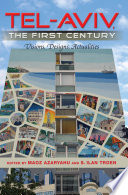 Tel-Aviv, the first century : visions, designs, actualities /