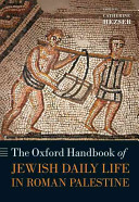 The Oxford handbook of Jewish daily life in Roman Palestine /