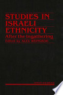 Studies in Israeli ethnicity : after the ingathering /