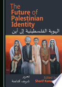 The future of Palestinian identity /