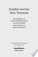 Josephus und das Neue Testament : wechselseitige Wahrnehmungen : II. Internationales Symposium zum Corpus Judaeo-Hellenisticum, 25.-28. Mai 2006, Greifswald /