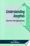 Understanding Josephus : seven perspectives /