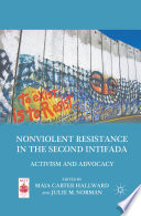 Nonviolent Resistance in the Second Intifada : Activism and Advocacy /