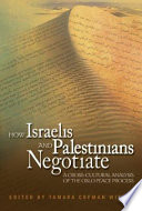 How Israelis and Palestinians negotiate : a cross-cultural analysis of the Oslo peace process /