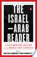 The Israel-Arab reader : a documentary history of the Middle East conflict /