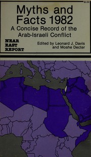 Myths and facts 1982 : a concise record of the Arab-Israeli conflict /