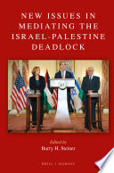 New issues in mediating the Israel-Palestine deadlock /