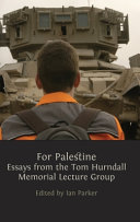 For Palestine : essays from the Tom Hurndall memorial lecture group /