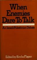 When enemies dare to talk : an Israeli-Palestinian debate (5/6 September 1978) /