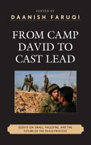 From Camp David to Cast Lead : essays on Israel, Palestine, and the future of the peace process /