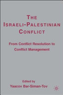 The Israeli-Palestinian conflict : from conflict resolution to conflict management /