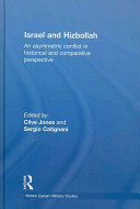 Israel and the Hizbollah : an asymmetric conflict in historical and comparitive perspective /