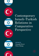 Contemporary Israeli-Turkish relations in comparative perspective /