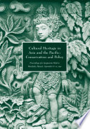 Cultural heritage in Asia and the Pacific : conservation and policy /