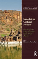 Negotiating cultural identity : landscapes in early medieval south Asian history /