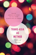Trans-Asia as method : theory and practices /