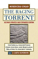 The raging torrent : historical inscriptions from Assyria and Babylonia relating to ancient Israel /