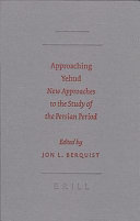 Approaching Yehud : new approaches to the study of the Persian period /