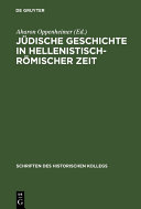 Jüdische Geschichte in hellenistisch-römischer Zeit : Wege der Forschung: Vom alten zum neuen Schürer /