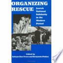 Organizing rescue : national Jewish solidarity in the modern period /