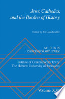 Jews, Catholics, and the burden of history /