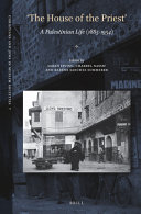 'The house of the priest' : a Palestinian life (1885-1954) /