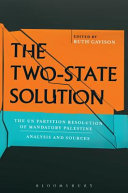 The two-state solution : the UN partition resolution of mandatory Palestine : analysis and sources /