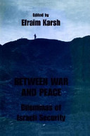 Between war and peace : dilemmas of Israeli security /