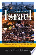 Contemporary Israel : domestic politics, foreign policy, and security challenges /