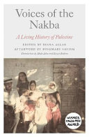 Voices of the Nakba : a living archive of Palestine.