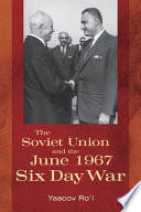 The Soviet Union and the June 1967 Six Day War /