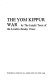 The Yom Kippur war /